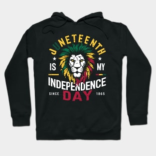 Juneteenth is my Independence Day Since 1865 Hoodie